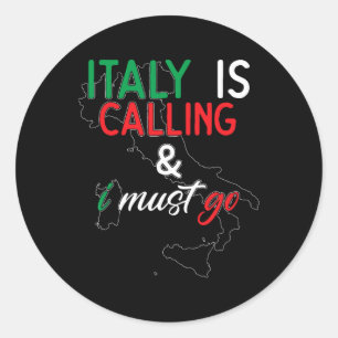 Italien ruft und ich muss gehen I Jubiläum I Liebe Runder Aufkleber