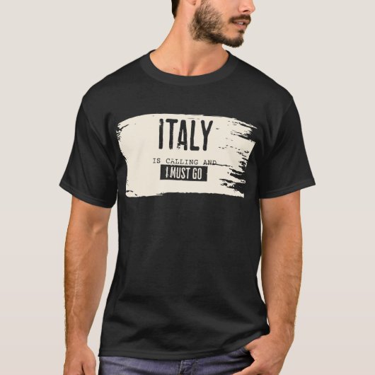 ITALIEN RUFT, UND ICH MUSS TSHIRT GEHEN (Vorderseite)