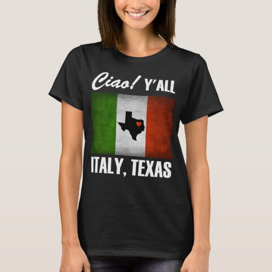 Italien, Texas Ciao! Y'all Tricolore Italienische T-Shirt (Vorderseite)