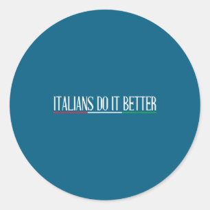 Italiener machen Italien besser Italia Runder Aufkleber