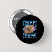Italienisch Brainrot Meme Trippi Troppi Kat Fu Button (Vorne & Hinten)