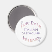 Italienisch Greyhound Furever Magnet (Vorderseite/Rückseite)