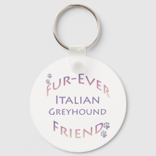 Italienisch Greyhound Furever Schlüsselanhänger