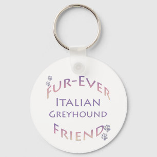 Italienisch Greyhound Furever Schlüsselanhänger