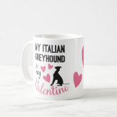 Italienisch Greyhound ist mein Valentine Dog Name  Kaffeetasse (Vorderseite Links)