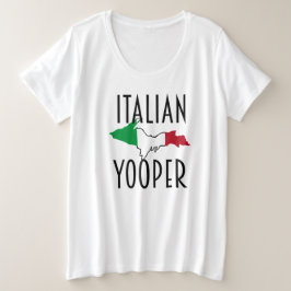 Italienisch Yooper Plus Größe Große Größe T-Shirt