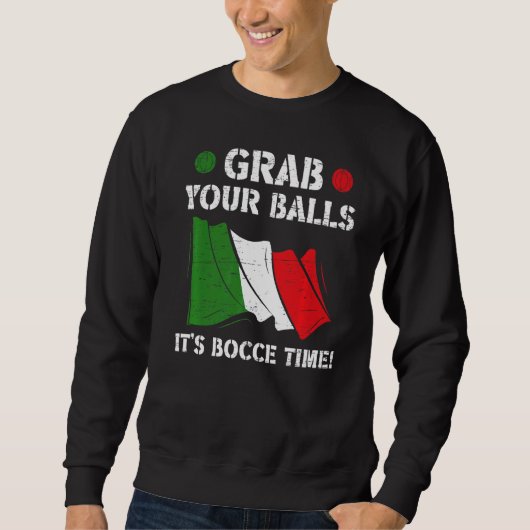 Italienische Flagge Italien schnappen Ihre Bälle E Sweatshirt (Vorderseite)