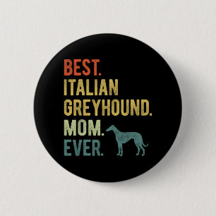 Italienische Greyhound Mama Ever Dog Liebt Muttert Button