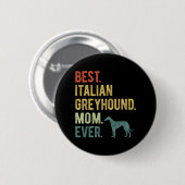 Italienische Greyhound Mama Ever Dog Liebt Muttert Button (Vorne & Hinten)