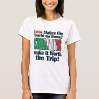 Italienische Liebe macht die Welt zum Alltag T-Shirt