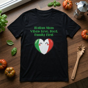 Italienische Mama Vibes Liebe Essen Familie Zuerst T-Shirt