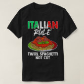 Italienische Regel Twirl Spaghetti nicht schneiden T-Shirt (Design vorne)