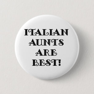Italienische Tanten sind am besten Button
