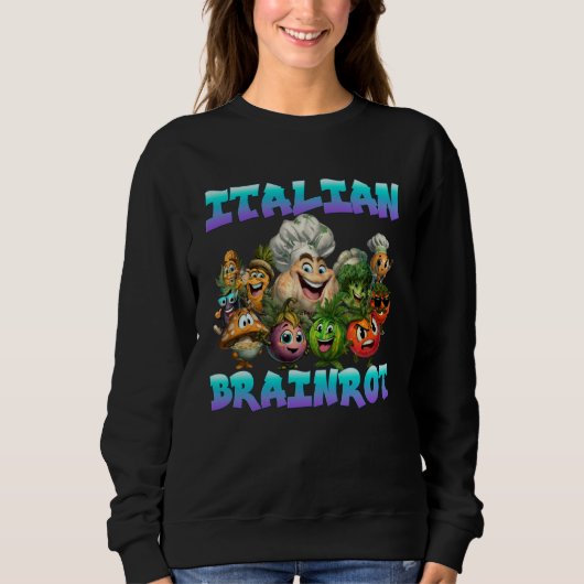 Italienischer Brainrot Lustige Gemüse Gen Z Meme S Sweatshirt (Vorderseite)