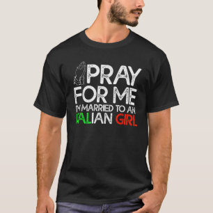 Italienisches Ehemann bete für mich, ich bin Verhe T-Shirt
