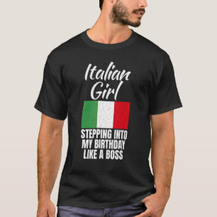 Italienisches Mädchen tritt in meinen Geburtstag e T-Shirt