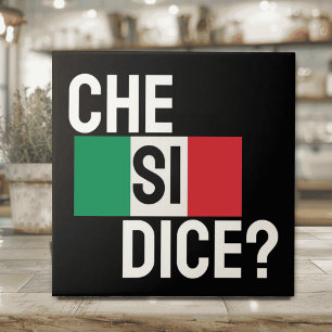Italienisches Sprichwort "Che Si Dice? " "Was ist Fliese