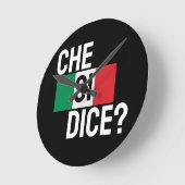 Italienisches Sprichwort "Che Si Dice?" — "Was ist Runde Wanduhr (Winkel)