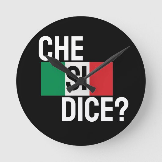 Italienisches Sprichwort "Che Si Dice?" — "Was ist Runde Wanduhr (Vorderseite)