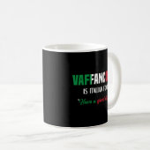 Italienisches Sprichwort Vaffanculo haben einen gr Kaffeetasse (VorderseiteRechts)