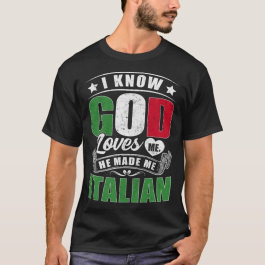 Italy Flag God Loves Me Italians T-Shirt (Vorderseite)