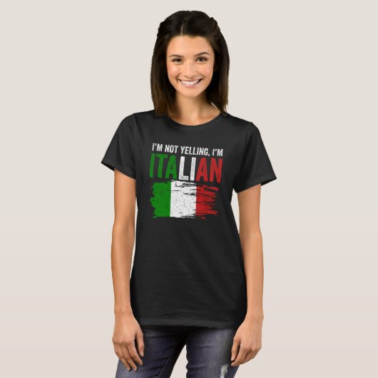 Italy Flag Italian Roots Humor I'm Not Yelling I'm T-Shirt (Vorne ganz)