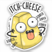 Itch-Käse Funny Cheese Pun Aufkleber (Vorderseite)