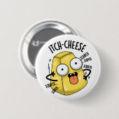 Itch-Käse Funny Cheese Pun Button (Vorne & Hinten)