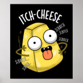 Itch-Käse Funny Cheese Pun Dark BG Poster (Vorne)