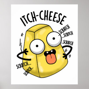 Itch-Käse Funny Cheese Pun Poster