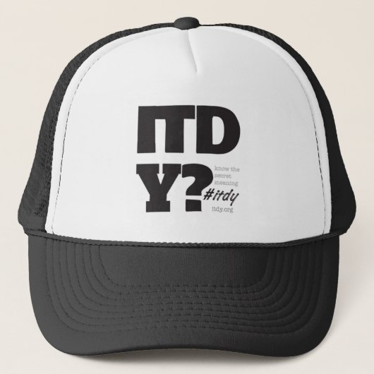 ITDY? Akronym-Fernlastfahrer-Hut Truckerkappe (Vorderseite)