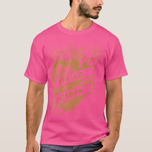 Ite Ad Joseph Most Chaste Heart of St. Joseph T-Shirt (Vorderseite)