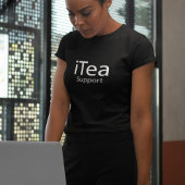 iTea Support - Funny Tea Drinkers T - Shirt