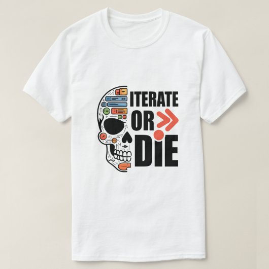 Iterate oder Die Funny Ui UX Designer T-Shirt (Design vorne)