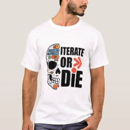 Iterate oder Die Funny Ui UX Designer T-Shirt