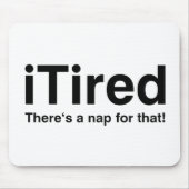 iTired - es gibt ein Nickerchen für das Mousepad (Vorne)