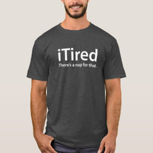 iTired gibt es ein Nickerchen für diesen lustigen T-Shirt
