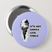 ITIS, DAS NICHT GEHT, SICH ZU LECKEN BUTTON (Vorne & Hinten)