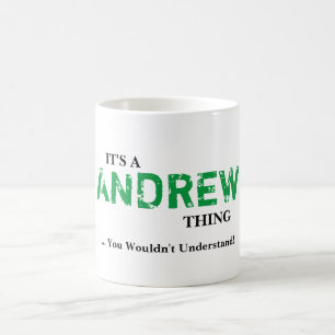 ITIS EINE ANDREW-SACHE! Sie würden nicht verstehe Kaffeetasse