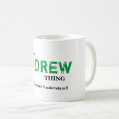 ITIS EINE ANDREW-SACHE! Sie würden nicht verstehen Kaffeetasse (VorderseiteRechts)