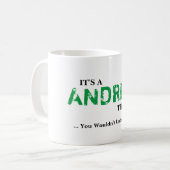 ITIS EINE ANDREW-SACHE! Sie würden nicht verstehen Kaffeetasse (Vorderseite Links)