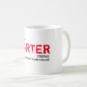ITIS EINE CARTER-SACHE! Sie würden nicht verstehen Kaffeetasse (VorderseiteRechts)