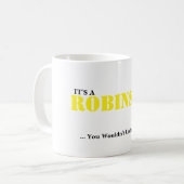 ITIS EINE ROBINSON-SACHE! Sie würden nicht Kaffeetasse (Vorderseite Links)