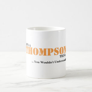 ITIS EINE THOMPSON-SACHE! Sie würden nicht Kaffeetasse