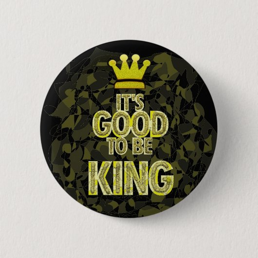 ITIS GUT, KÖNIG ZU SEIN BUTTON (Vorderseite)