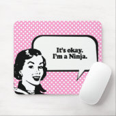 ITIS O.K., bin ich A NINJA. Mousepad (Mit Mouse)