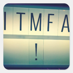 ITMFA (klagen Sie…) an Aufkleber