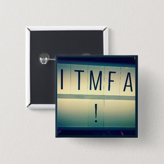 ITMFA (klagen Sie…) an Knopf 2 Button (Vorne & Hinten)