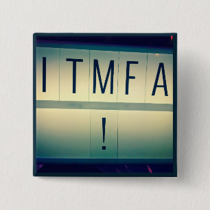 ITMFA (klagen Sie…) an Knopf 2 Button