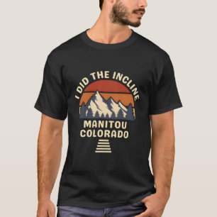 Itou Colorado Die Incline-Wanderung, die ich gemac T-Shirt